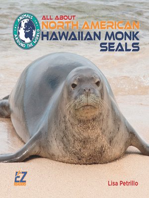 cover image of All About North American Hawaiian Monk Seals